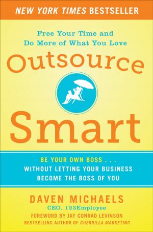 Cover of the book Outsource Smart: Be Your Own Boss . . . Without Letting Your Business Become the Boss of You by Nataisha Hill