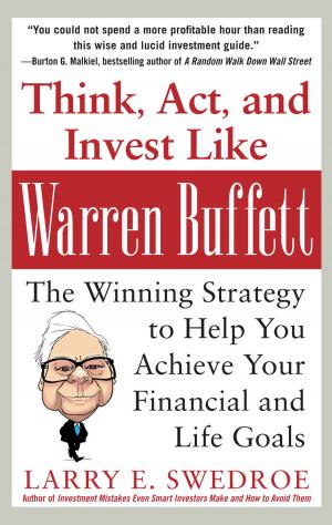 Cover of the book Think, Act, and Invest Like Warren Buffett: The Winning Strategy to Help You Achieve Your Financial and Life Goals by Sharon Walker, David McMahon