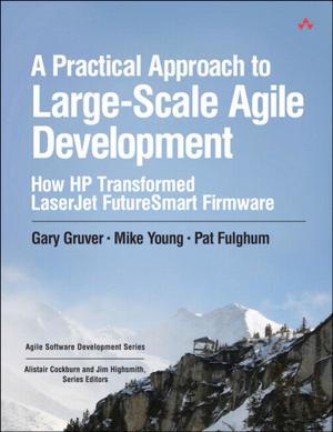 Cover of the book A Practical Approach to Large-Scale Agile Development by Stephen Hardison, David M. Byrd, Gary Wood, Tim Speed, Michael Martin, Suzanne Livingston, Jason Moore, Morten Kristiansen