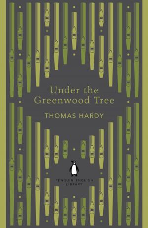 Cover of the book Under the Greenwood Tree by Penguin Books Ltd