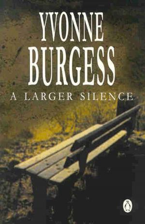 Cover of the book A Larger Silence by Bruce Cairncross