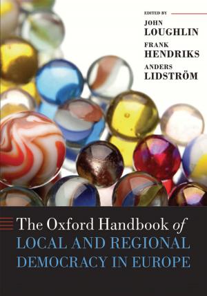 Cover of the book The Oxford Handbook of Local and Regional Democracy in Europe by Alan Peacock, Ilde Rizzo