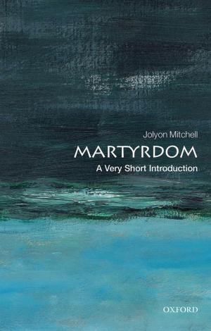 bigCover of the book Martyrdom: A Very Short Introduction by 