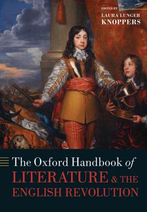 Cover of the book The Oxford Handbook of Literature and the English Revolution by Phillip Drew