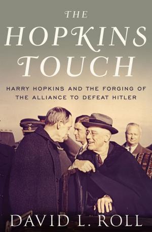 Cover of the book The Hopkins Touch: Harry Hopkins and the Forging of the Alliance to Defeat Hitler by Mark Atwood Lawrence