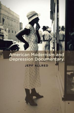 Cover of the book American Modernism and Depression Documentary by Bernard Schweizer