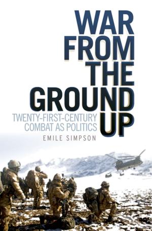 Cover of the book War From the Ground Up: Twenty-First Century Combat as Politics by David Kilcullen