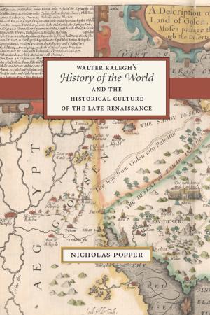Cover of the book Walter Ralegh's "History of the World" and the Historical Culture of the Late Renaissance by Seth Kimmel