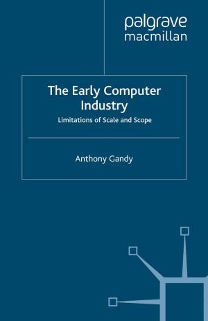 Cover of the book The Early Computer Industry by Martin Brusis, Joachim Ahrens, Martin Schulze Wessel