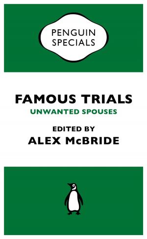 Cover of the book Famous Trials: Unwanted Spouses by Mark Douglas-Home