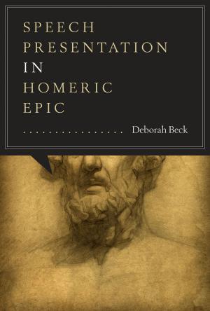 Cover of the book Speech Presentation in Homeric Epic by Jack  Boozer