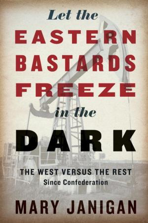 Cover of the book Let the Eastern Bastards Freeze in the Dark by Ami McKay