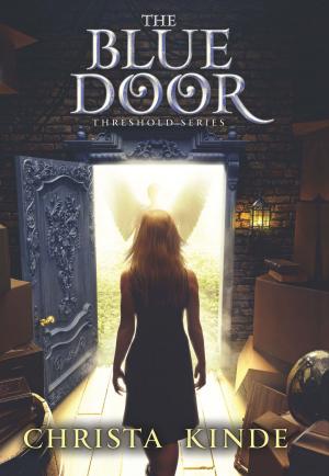 Cover of the book The Blue Door by Kelly Monroe Kullberg, Lael Arrington
