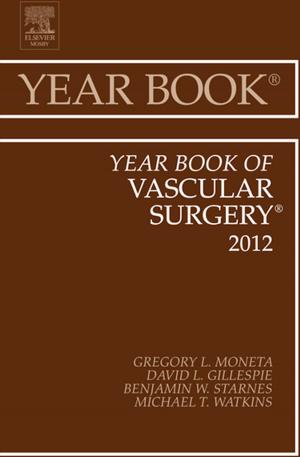 Cover of the book Year Book of Vascular Surgery 2012 - E-Book by Michael T Brennan, DDS, MHS