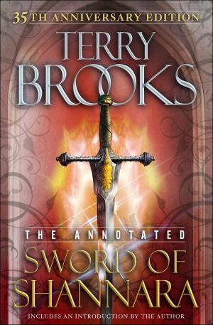 Cover of the book The Annotated Sword of Shannara: 35th Anniversary Edition by James Harshfield