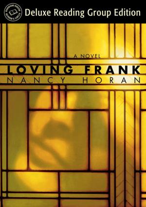 Book cover of Loving Frank (Random House Reader's Circle Deluxe Reading Group Edition)