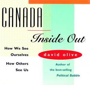 Cover of the book CANADA INSIDE OUT by Christie Blatchford