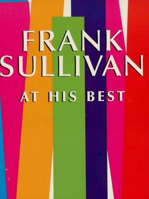 Cover of the book Frank Sullivan at His Best by Michael Bakunin