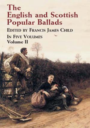 Cover of the book The English and Scottish Popular Ballads, Vol. 2 by Edward Warren Hoak, Willis Humphrey Church