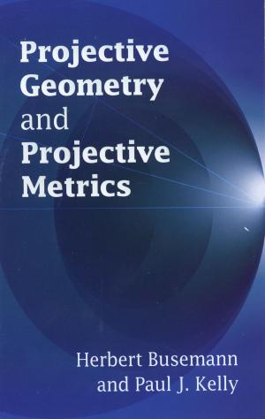 Book cover of Projective Geometry and Projective Metrics
