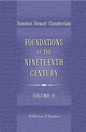 Cover of the book Foundations of the Nineteenth Century. Volume 2 by Arthur Bleeck.