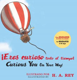 Cover of ¡Eres curioso todo el tiempo!/Curious George Curious You: On Your Way! (Read-aloud)