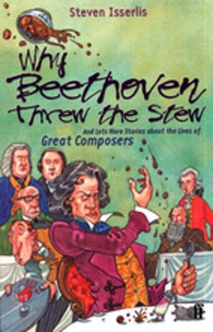 Cover of the book Why Beethoven Threw the Stew by John Keats