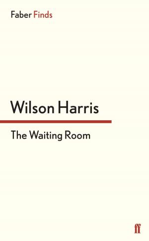Cover of the book The Waiting Room by James Fenton, Miguel de Cervantes
