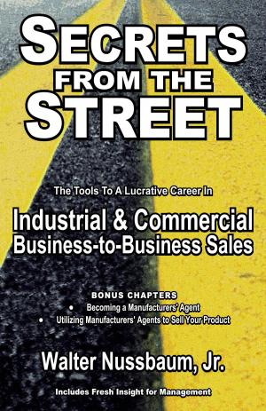 Cover of the book Secrets From The Street: Reveals How To Become A Manufacturers Rep; by PJ NEWBOULD