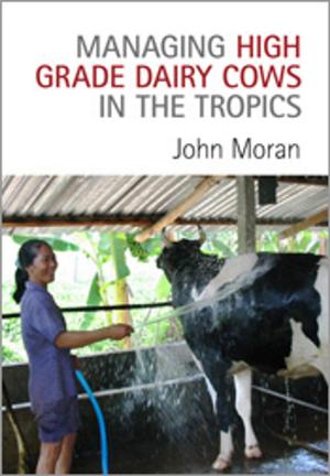 Cover of the book Managing High Grade Dairy Cows in the Tropics by Carden Wallace