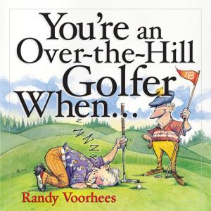 Cover of the book You're an Over-the-Hill Golfer When... by Leigh Anne Jasheway