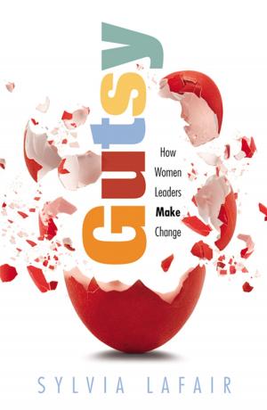 Cover of the book GUTSY: How Women Leaders Make Change by Jaqueline H. Becker Ph.D.