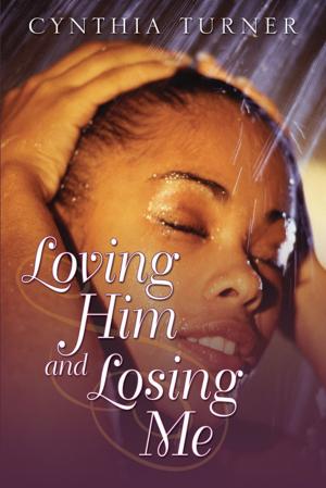 Cover of the book Loving Him and Losing Me by Richard P Crumpton