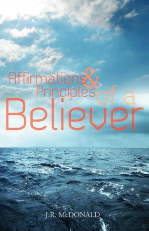 Cover of the book Affirmations & Principles of a Believer by Weaver Sjolander