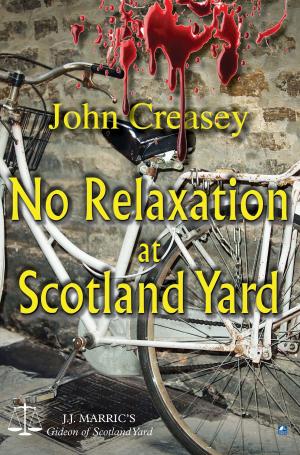 Book cover of No Relaxation At Scotland Yard: (Writing as JJ Marric)