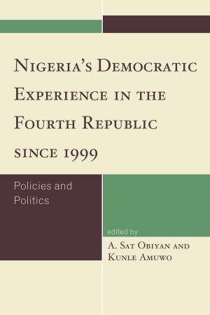 Cover of the book Nigeria's Democratic Experience in the Fourth Republic since 1999 by Martin Atangana