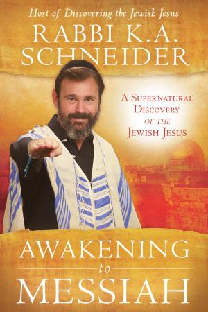 Cover of the book Awakening to Messiah: A Supernatural Discovery of the Jewish Jesus by Denny Cline