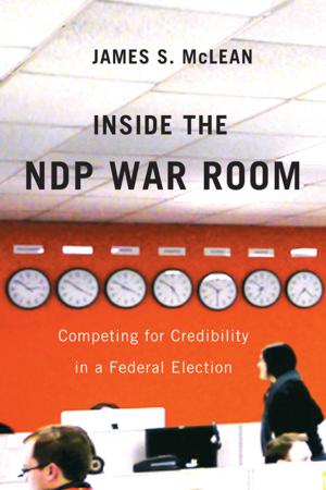 Cover of the book Inside the NDP War Room: Competing for Credibility in a Federal Election by 