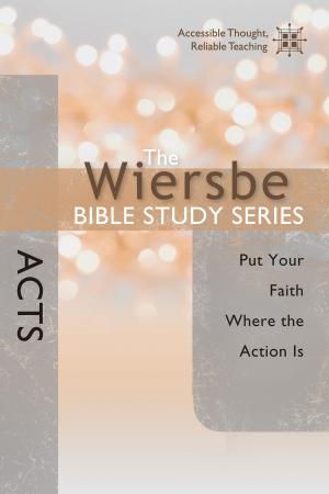 Cover of the book The Wiersbe Bible Study Series: Acts by David Clowes