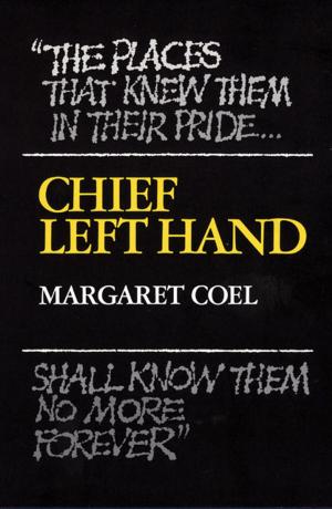 Cover of the book Chief Left Hand: Southern Arapaho by W. George Lovell, Christopher H. Lutz, Wendy Kramer, William R. Swezey