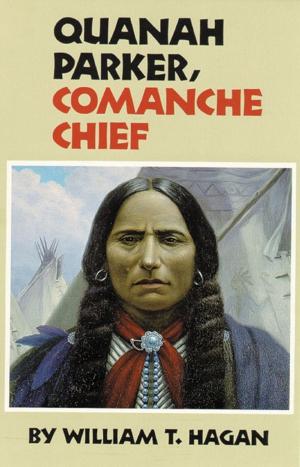 Cover of the book Quanah Parker, Comanche Chief by Mark van de Logt
