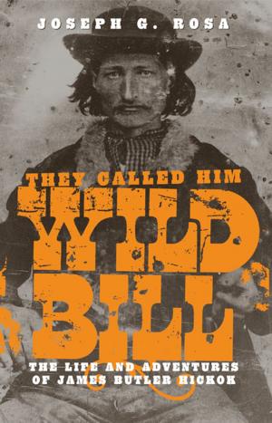Cover of They Called Him Wild Bill