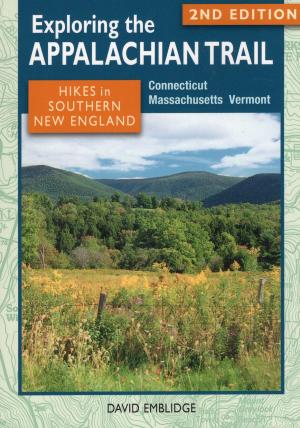 Cover of the book Exploring the Appalachian Trail: Hikes in Southern New England by Jim Dunn, Ron Strong, Nicholas A. Veronico