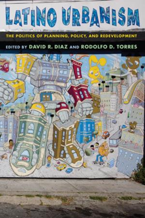 Cover of the book Latino Urbanism by David E. Settje