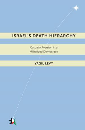 Cover of the book Israel’s Death Hierarchy by Cynthia Magistro, John C. Spurlock