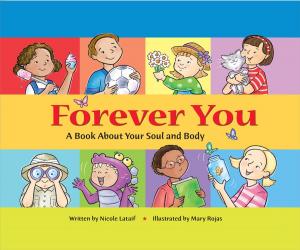 Cover of the book Forever You: A Book About Your Soul and Body by Mary Kathleen Glavich SND