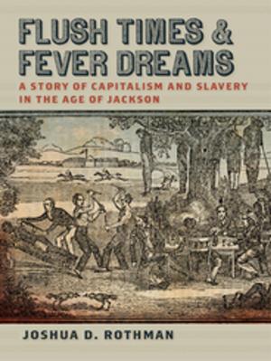 Cover of the book Flush Times and Fever Dreams by Heath Carpenter
