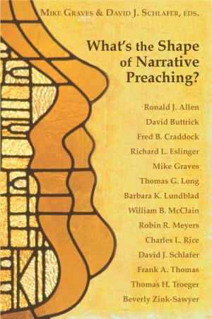 Cover of the book What's the Shape of Narrative Preaching? by Dr. Miguel A. De La Torre