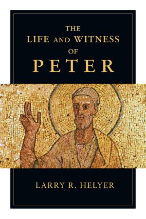 Cover of the book The Life and Witness of Peter by Tony Lane
