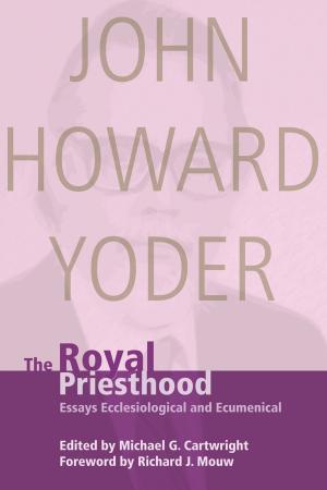 Cover of the book The Royal Priesthood by Chris K Huebner, Nekeisha Alexis-Baker, Paul Martens, John C Nugent, Paul C Heidebrecht